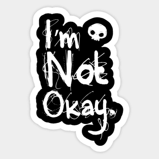 I'm Not Okay Sticker